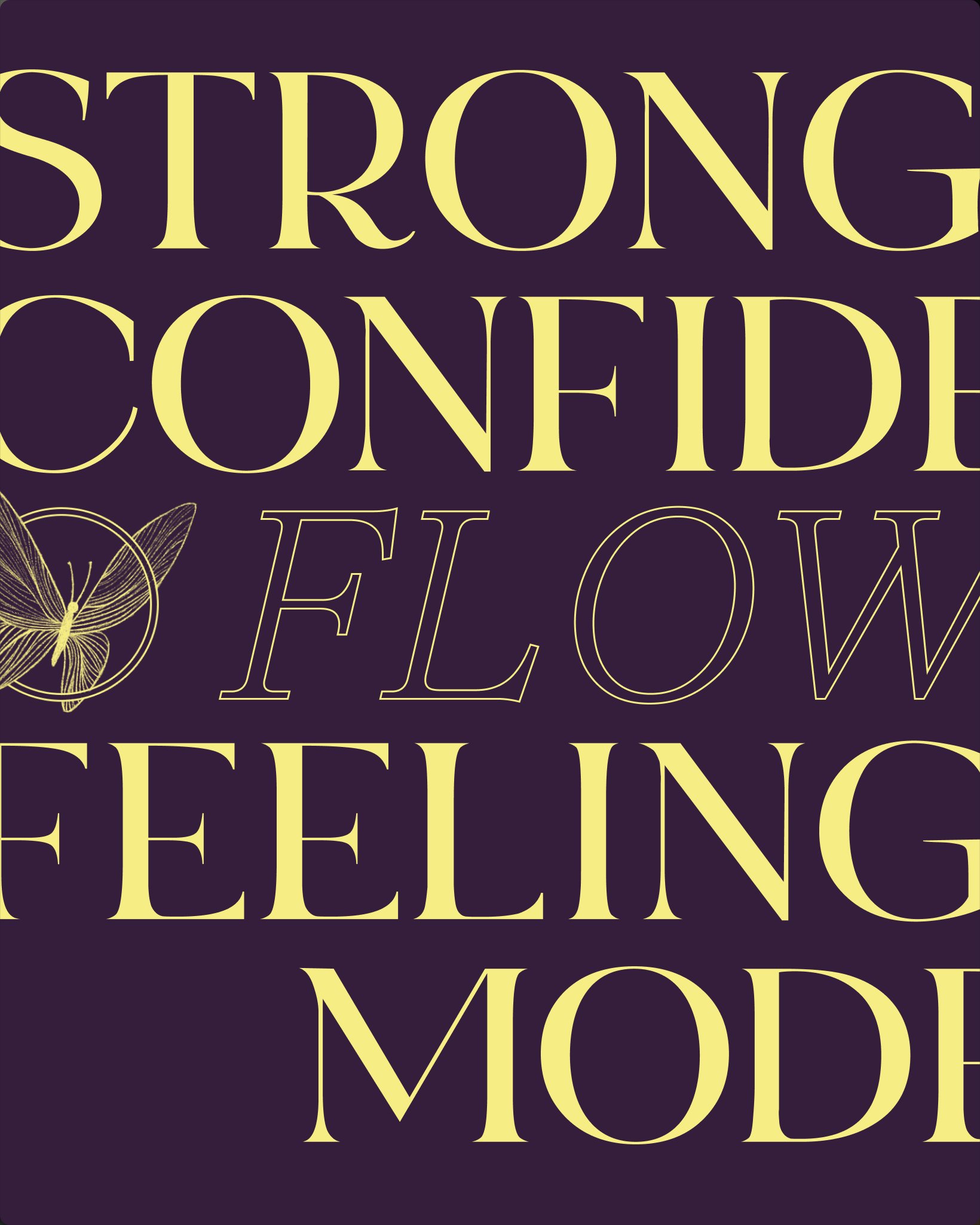 Bold yellow serif typography on a dark purple background reading 'Strong, Confident, Flow, Feeling, Modern' alongside a delicate butterfly illustration.